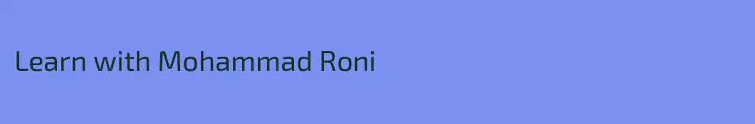 Learn with Mohammad Roni